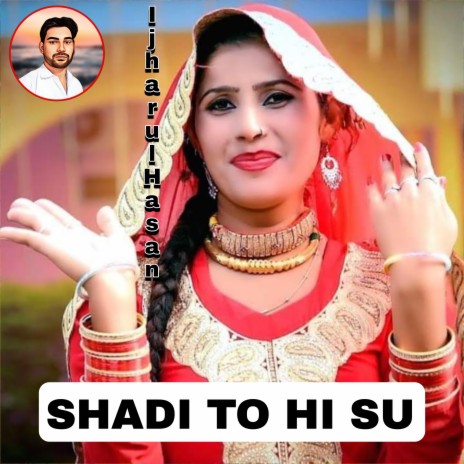 Shadi To Hi Su | Boomplay Music