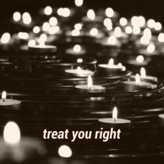 Treat You Right