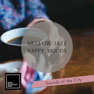 Mellow Jazz Nappy Moods - Sounds of the City