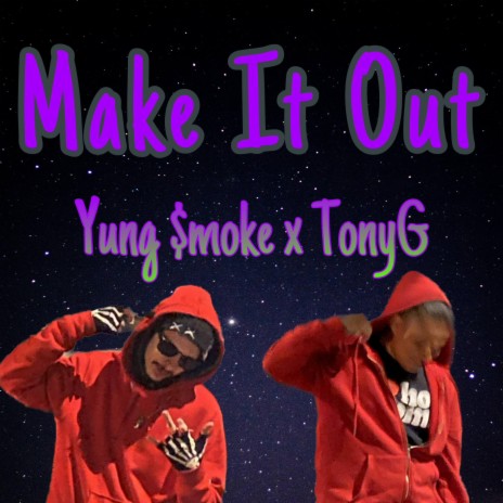 Make It Out ft. TonyG | Boomplay Music