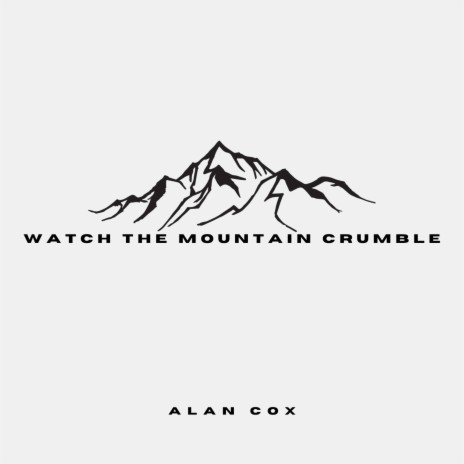Watch the Mountain Crumble | Boomplay Music
