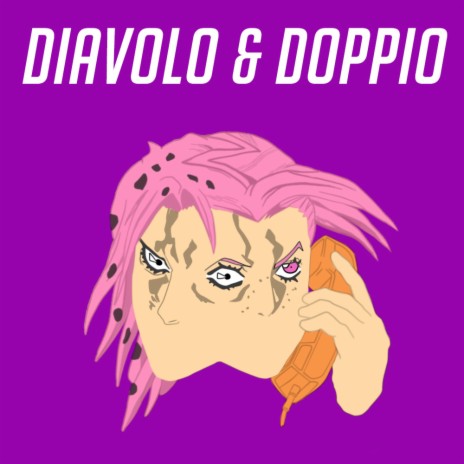Diavolo & Doppio (JoJo's Bizarre Adventure) [feat. Callon B & Lord Nekros]