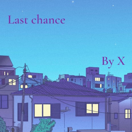 Last chance | Boomplay Music