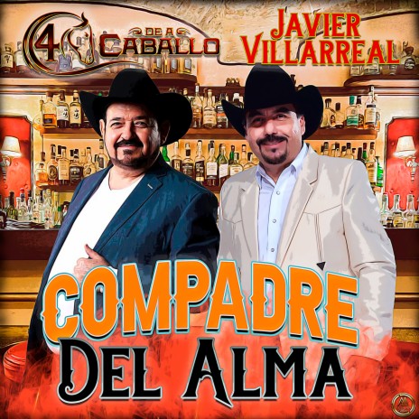 Compadre del Alma ft. Javier Villarreal | Boomplay Music