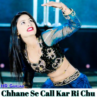 Chhane Se Call Kar Ri Chu
