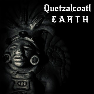 E A R T H by Quetzalcoatl (featuring Bishop Mo)