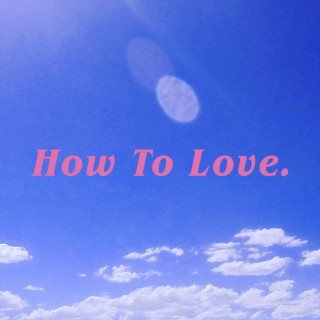 How To Love