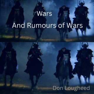 Wars and Rumours of Wars