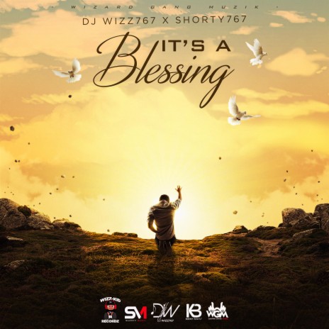 It's A Blessing ft. Shorty 767 | Boomplay Music