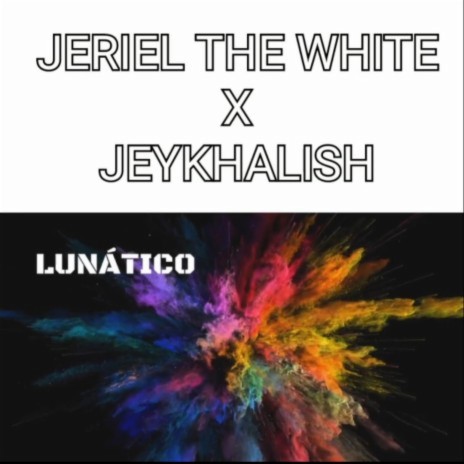 Lunático ft. A2beat & Jey khalish