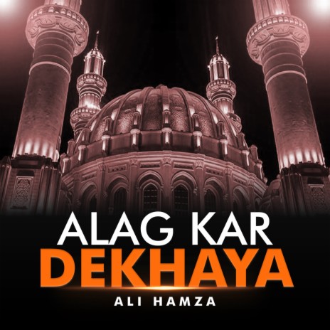 Alag Kar Dekhaya | Boomplay Music