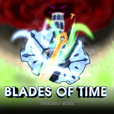 Blades of Time | Boomplay Music