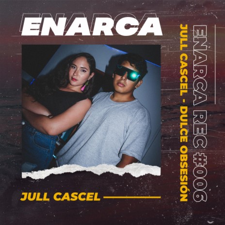 Dulce Obsesión (ENARCA REC. 006) [feat. Jull Cascel] | Boomplay Music