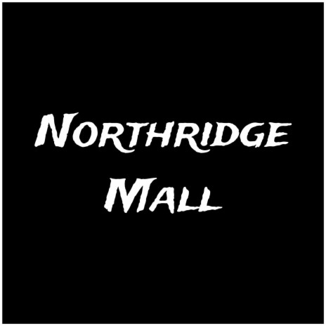 Northridge Mall | Boomplay Music