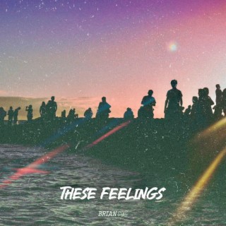 These Feelings