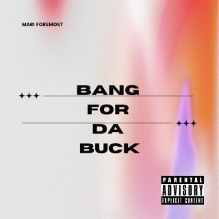 Bang For Da Buck lyrics | Boomplay Music