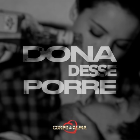 Dona Desse Porre | Boomplay Music
