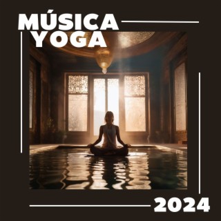 Música Yoga 2024 - Canciones Relajantes para Hacer Yoga y Meditar