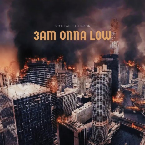 3am Ona Low ft. TTB NOON | Boomplay Music