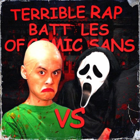 Ghostface vs Baldi. Terrible Rap Battles of Comic Sans | Boomplay Music