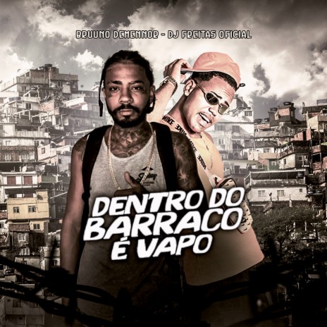 Dentro do Barraco e Vapo ft. Brunno Demennor | Boomplay Music