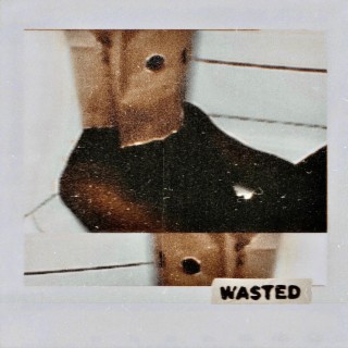 wasted