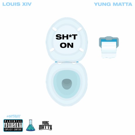 SHIT ON ft. Yung Matta | Boomplay Music