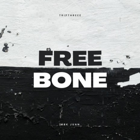 Free Bone ft. Mbk Juan | Boomplay Music