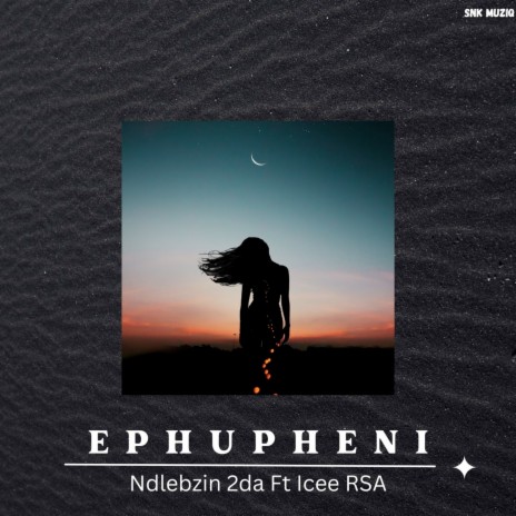Ephupheni ft. Icee RSA | Boomplay Music