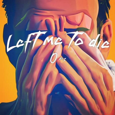 Left me to die | Boomplay Music