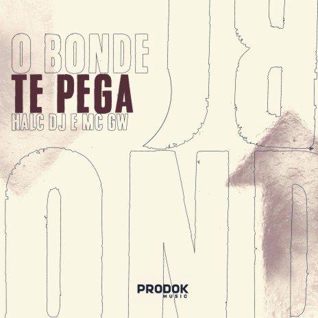 O Bonde Te Pega ft. MC GW | Boomplay Music