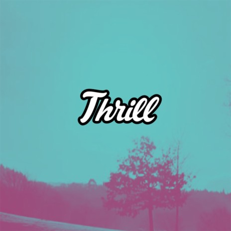 Thrill | Boomplay Music