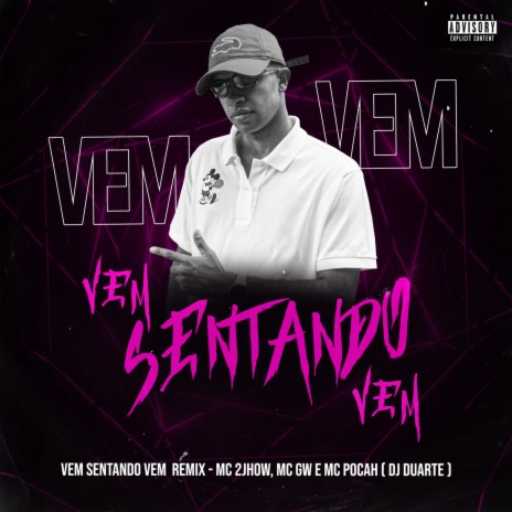 Vem sentando Vem (Remix) ft. Mc 2jhow & Mc Gw | Boomplay Music