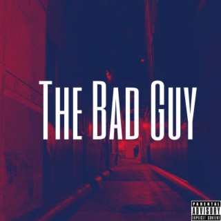 The Bad Guy