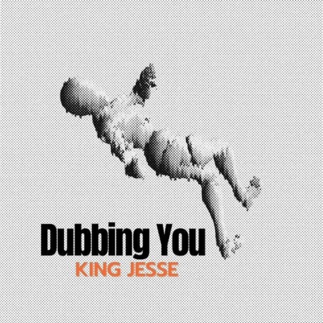 Dubbing You | Boomplay Music