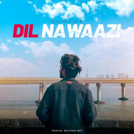 Dil Nawaazi | Boomplay Music