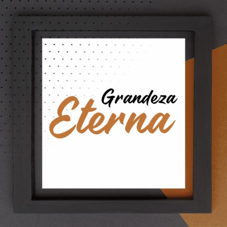 Grandeza Eterna | Boomplay Music