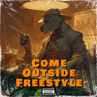 Come Outside Freestyle lyrics | Boomplay Music