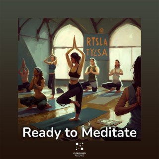 Ready to Meditate