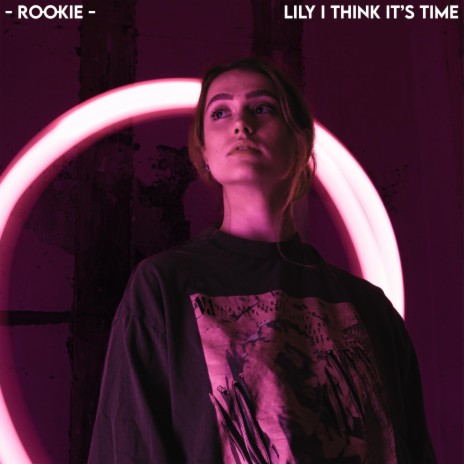 Lily I Think It's Time | Boomplay Music