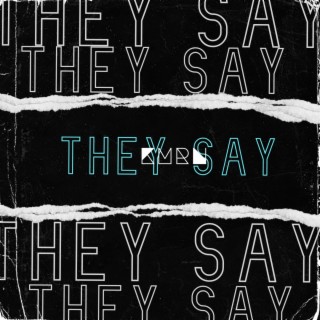 They Say