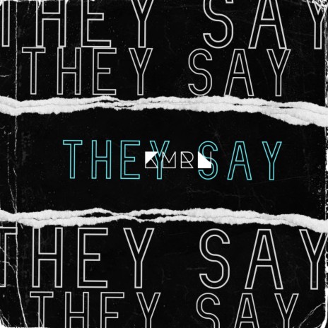 They Say | Boomplay Music