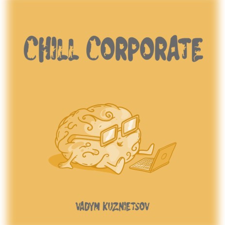 Chill Corporate | Boomplay Music