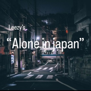 Alone in japan lyrics | Boomplay Music