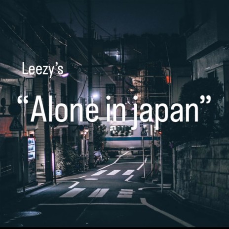 Alone in japan | Boomplay Music
