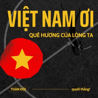 Việt Nam ơi, quê hương của lòng ta