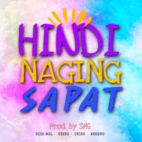 SNG On Da Track and UNXPCTD (Hindi Naging Sapat) ft. UNXPCTD & Andeng | Boomplay Music