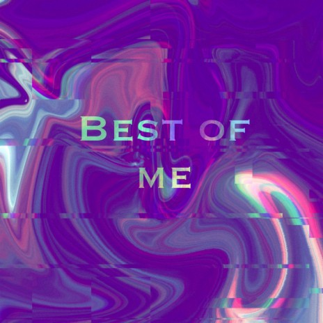 Best of me | Boomplay Music