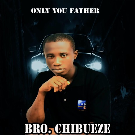 Only You Father | Boomplay Music
