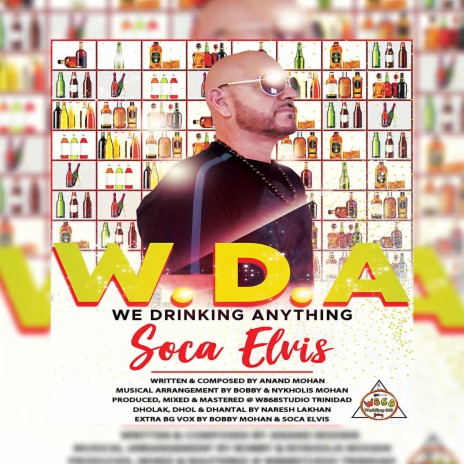 We Drinking Anything (Chutney Soca) [W.D.A] [feat. Soca Elvis] | Boomplay Music